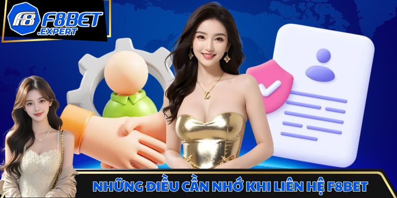 Những điều cần nhớ khi liên hệ F8BET